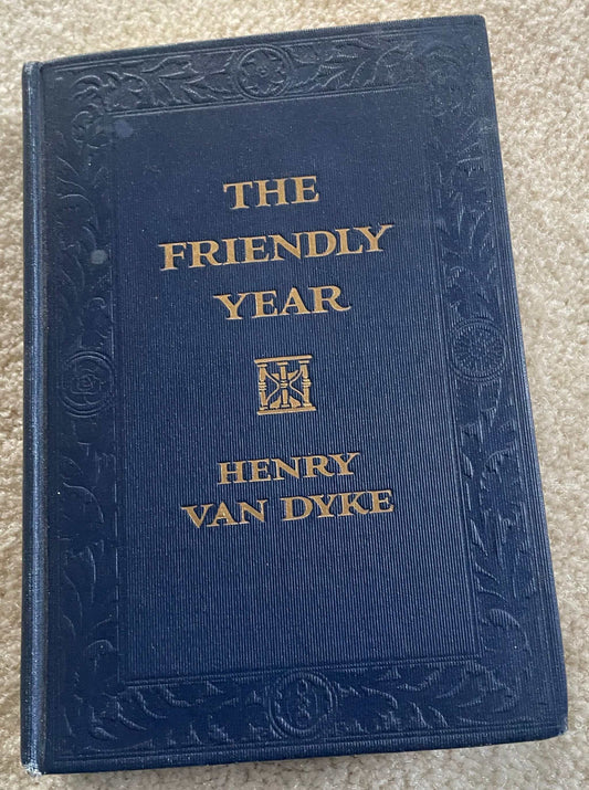 *RARE* 1917 THE FRIENDLY YEAR by Henry Van Dyke hardcover book